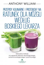 Przepisy kulinarne i protokoły na Ratunek dla mózgu według Boskiego Lekarza
