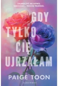 Gdy tylko Cię ujrzałam