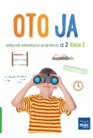 Oto ja. Podręcznik matematyczno-przyrodniczy. Klasa 2. Część 2