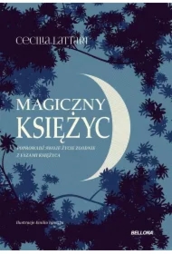 Magiczny księżyc. Czerp z niego energię i połącz..