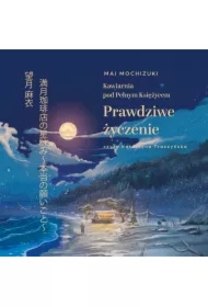 Kawiarnia pod Pełnym Księżycem. Prawdziwe życzenie