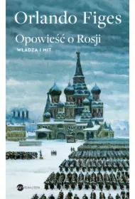 Opowieść o Rosji Władza i mit