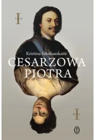 Cesarzowa Piotra. Tom 1
