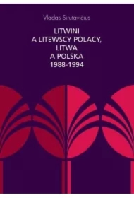 Litwini a litewscy Polacy, Litwa a Polska...