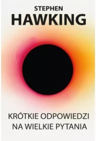 Krótkie odpowiedzi na wielkie pytania