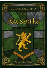 Akuszerka. Emisariusze Zdrady. Tom 1