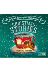 Christmas Stories. Opowiadania świąteczne w wersji do nauki angielskiego