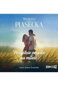 Przyjdzie pogoda. Część 1. Przyjdzie pogoda na miłość