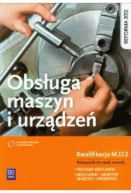 Obsługa maszyn i urządzeń. Podręcznik do nauki zawodu technik mechanik