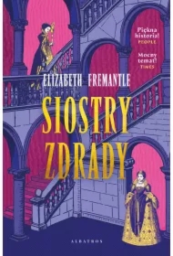 Siostry zdrady. Trylogia Tudorów. Tom 2