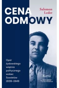 Cena odmowy Opór żydowskiego więźnia politycznego wobec Sowietów 1939 - 1949