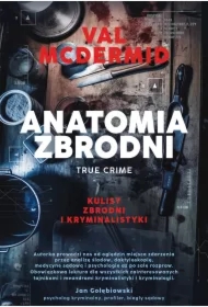 Anatomia zbrodni. True crime: Kulisy zbrodni i kryminalistyki