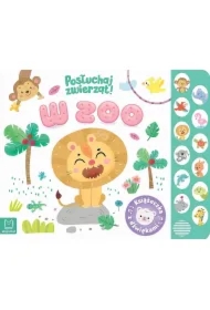 W zoo Posłuchaj zwierząt Książeczka z dźwiękami