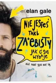 Nie jesteś taki za*ebisty, jak ci się wydaje