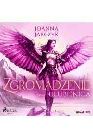 Zgromadzenie. Tom 3. Ulubienica