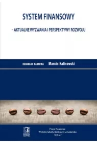 System finansowy - aktualne wyzwania i perspektywy rozwoju. Tom 27