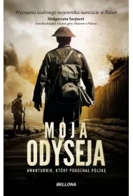 Moja odyseja. Awanturnik, który pokochał Polskę