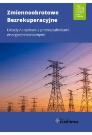 Zmiennoobrotowe bezrekuperacyjne układy napędowe z przekształtnikami energoelektronicznymi