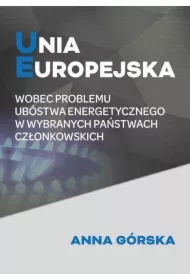 Unia Europejska wobec problemu ubóstwa energetycznego w wybranych państwach członkowskich