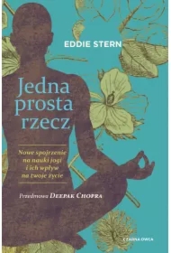 Jedna prosta rzecz. Nowe spojrzenie na nauki jogi i ich wpływ na twoje życie