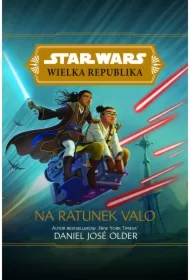 Na ratunek Valo. Wielka Republika. Star Wars. Tom 5