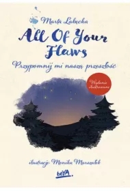 All Of Your Flaws. Przypomnij mi naszą przeszłość. Wydanie ilustrowane