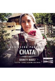 Sekrety Białej. Tom 3. Chata