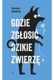 Gdzie zgłosić dzikie zwierzę