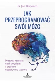 Jak przeprogramować swój mózg.