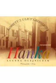 Hanka. Kobiety z ulicy Grodzkiej. Tom 1