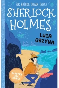 Lwia grzywa. Klasyka dla dzieci. Sherlock Holmes. Tom 30