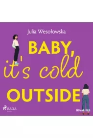 Baby, it's cold outside