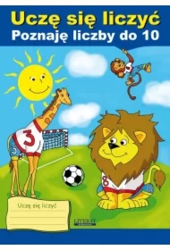 Poznaję liczby do 10. Uczę się liczyć