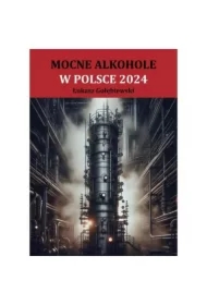 Mocne alkohole w Polsce 2024