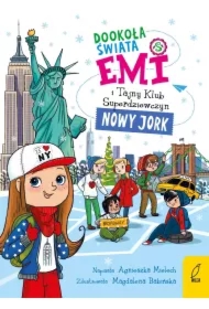 Emi i Tajny Klub Superdziewczyn. Dookoła świata. Nowy Jork