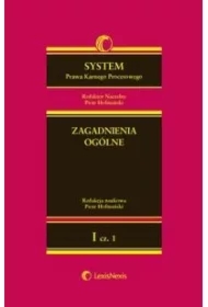 System Prawa Karnego Procesowego. Tom I. Zagadnienia ogólne. Część 1