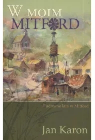 W moim Mitford. Cudowne lata w Mitford. Tom 1