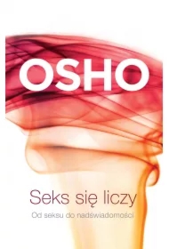 Seks się liczy. Od seksu do nadświadomości