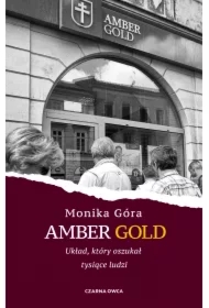 Amber Gold. Układ, który oszukał tysiące ludzi