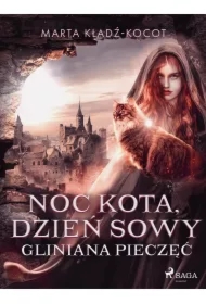 Noc kota, dzień sowy: Gliniana Pieczęć