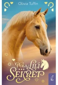 Pola i Lili. Sekret. Tom 2