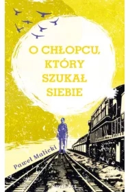 O chłopcu, który szukał siebie