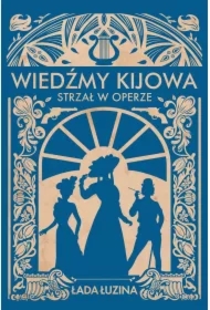 Strzał w operze. Wiedźmy Kijowa. Tom 2