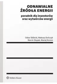 Odnawialne źródła energii: poradnik dla inwestorów oraz wytwórców energii