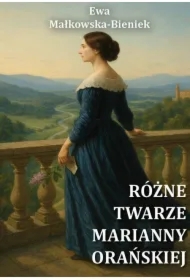 Różne twarze Marianny Orańskiej