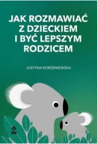 Jak rozmawiać z dzieckiem i być lepszym rodzicem