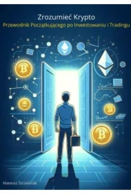Zrozumieć Krypto. Przewodnik Początkującego po Inwestowaniu i Tradingu