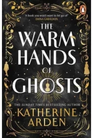 The Warm Hands of Ghosts