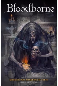 Bloodborne. Królestwo posępnych cieni. Tom 4