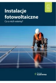 Instalacje fotowoltaiczne. Co o nich wiemy?